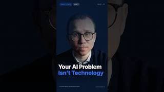 Your AI Problem Isn't Technology