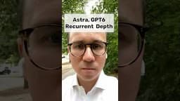 Astra, GPT-6 and Recurrent Depth